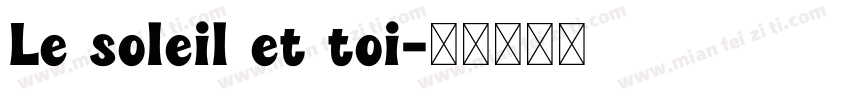 Le soleil et toi字体转换